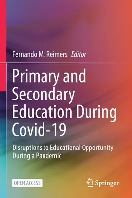 Základné a stredné školstvo počas Covid-19: Narušenie vzdelávacích príležitostí počas pandémie - Primary and Secondary Education During Covid-19: Disruptions to Educational Opportunity During a Pandemic