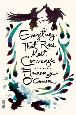 Všetko, čo stúpa, sa musí zbiehať: Stories - Everything That Rises Must Converge: Stories