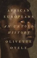 Africkí Európania - nevypovedané dejiny - African Europeans - An Untold History