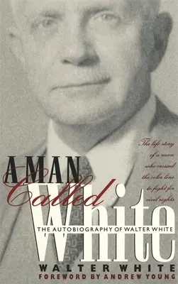 Muž zvaný Biely: Waltera Whitea: autobiografia - Man Called White: The Autobiography of Walter White