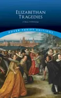 Alžbetínske tragédie: Základná antológia - Elizabethan Tragedies: A Basic Anthology