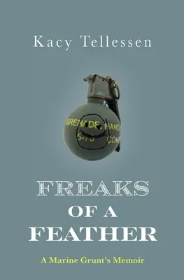 Freaks of Feather: Memoáre námorného pešiaka - Freaks of a Feather: A Marine Grunt's Memoir