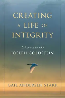 Vytváranie čestného života: Rozhovor s Josephom Goldsteinom - Creating a Life of Integrity: In Conversation with Joseph Goldstein