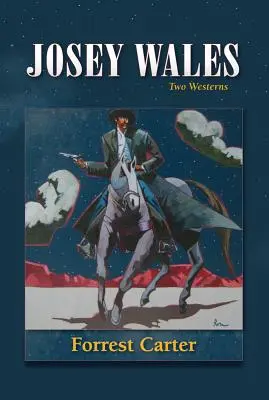 Josey Wales: Dva westerny: Vydajte sa na cestu do Texasu: Gone to Texas/The Vengeance Trail of Josey Wales - Josey Wales: Two Westerns: Gone to Texas/The Vengeance Trail of Josey Wales