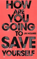 Ako sa zachrániš - How Are You Going To Save Yourself