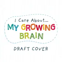Záleží mi na: Môj rastúci mozog - I Care About: My Growing Brain