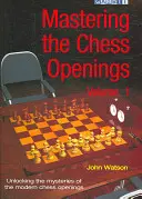 Ovládanie šachových otvorení 1. diel - Mastering the Chess Openings Volume 1
