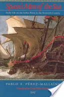 Španielski námorníci: Všedný život na indických flotilách v šestnástom storočí - Spain's Men of the Sea: Daily Life on the Indies Fleets in the Sixteenth Century