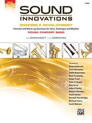 Sound Innovations for Concert Band -- Ensemble Development for Young Concert Band: (Tub): Chorály a zahrievacie cvičenia pre tón, techniku a rytmus - Sound Innovations for Concert Band -- Ensemble Development for Young Concert Band: Chorales and Warm-Up Exercises for Tone, Technique, and Rhythm (Tub