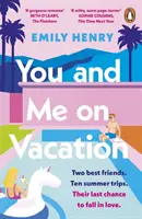 Ty a ja na dovolenke - Najpredávanejší ľúbostný príbeh, pri ktorom sa budete chcieť toto leto zasmiať - You and Me on Vacation - The #1 bestselling laugh-out-loud love story you'll want to escape with this summer
