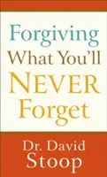 Odpustenie toho, na čo nikdy nezabudnete - Forgiving What You'll Never Forget