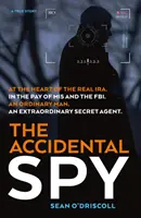Náhodný špión: Pravdivý príbeh - The Accidental Spy: A True Story