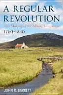Tvorba škótskej krajiny: Pravidelná revolúcia v Moray 1760-1840 - The Making of a Scottish Landscape: Moray's Regular Revolution 1760-1840