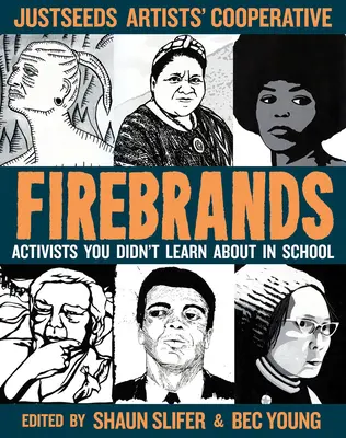Ohnivé náramky: Aktivisti, o ktorých ste sa v škole neučili - Firebrands: Activists You Didn't Learn about in School