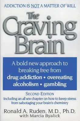 Mozog túžby: Odvážny nový prístup k oslobodeniu sa od *drogovej závislosti *prežívania *alkoholizmu *hazardu - The Craving Brain: A Bold New Approach to Breaking Free from *Drug Addiction *Overeating *Alcoholism *Gambling