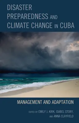 Pripravenosť na katastrofy a klimatické zmeny na Kube: Riadenie a prispôsobenie sa klimatickým zmenám - Disaster Preparedness and Climate Change in Cuba: Management and Adaptation
