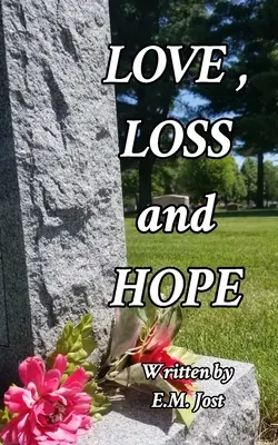 LÁSKA, STRATA a NÁDEJ - LOVE, LOSS and HOPE