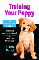 Výcvik vášho šteňaťa: Základná príručka - Training Your Puppy: The Essential Guide