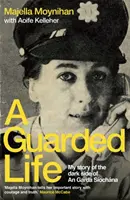 Strážený život - Môj príbeh o temnej strane An Garda Siochana - Guarded Life - My story of the dark side of An Garda Siochana