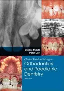 Riešenie klinických problémov v zubnom lekárstve: Vydanie: Ortodoncia a detské zubné lekárstvo - Clinical Problem Solving in Dentistry: Orthodontics and Paediatric Dentistry