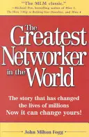 Najväčší sieťovač na svete: Príbeh, ktorý zmenil životy miliónov ľudí Teraz môže zmeniť aj váš! - The Greatest Networker in the World: The Story That Has Changed the Lives of Millions Now It Can Change Yours!