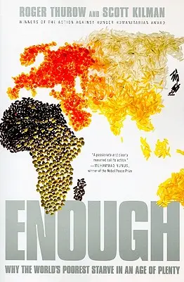 Dosť: Prečo najchudobnejší na svete hladujú vo veku hojnosti - Enough: Why the World's Poorest Starve in an Age of Plenty
