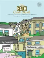 Bath Cook Book - Oslava úžasných jedál a nápojov na našom prahu - Bath Cook Book - A Celebration of the Amazing Food and Drink on Our Doorstep