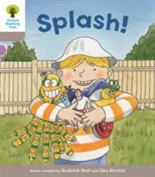 Oxford Reading Tree Biff, Chip and Kipper Stories Decode and Develop (Dekódovať a rozvíjať): Level 1: Splash! - Oxford Reading Tree Biff, Chip and Kipper Stories Decode and Develop: Level 1: Splash!