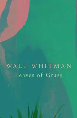 Listy z trávy (Legend Classics) - Leaves of Grass (Legend Classics)