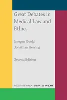 Veľké diskusie v lekárskom práve a etike - Great Debates in Medical Law and Ethics