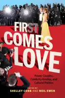 Najprv príde láska: Frazier: Mocenské páry, príbuzenské vzťahy celebrít a kultúrna politika - First Comes Love: Power Couples, Celebrity Kinship and Cultural Politics