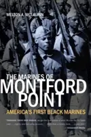 Mariňáci z Montford Point: Prví americkí čierni mariňáci - The Marines of Montford Point: America's First Black Marines