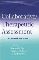 Spoločné / terapeutické hodnotenie: Prípadová kniha a sprievodca - Collaborative / Therapeutic Assessment: A Casebook and Guide