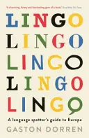 Lingo - Sprievodca jazykovým pozorovateľom v Európe - Lingo - A Language Spotter's Guide to Europe