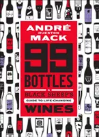99 fliaš: Sprievodca čiernou ovcou po vínach, ktoré menia život - 99 Bottles: A Black Sheep's Guide to Life-Changing Wines