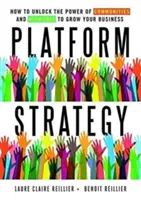 Stratégia platformy: Ako využiť silu komunít a sietí na rozvoj vášho podnikania - Platform Strategy: How to Unlock the Power of Communities and Networks to Grow Your Business