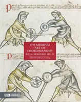 Stredoveké umenie šermu: Kráľovské zbrojnice MS I.33 - The Medieval Art of Swordsmanship: Royal Armouries MS I.33