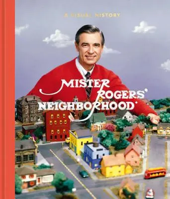 Susedstvo pána Rogersa: Vizuálna história - Mister Rogers' Neighborhood: A Visual History