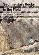 Sedimentárne horniny v teréne: Farebný sprievodca - Sedimentary Rocks in the Field: A Colour Guide