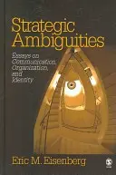 Strategické nejednoznačnosti: Eseje o komunikácii, organizácii a identite - Strategic Ambiguities: Essays on Communication, Organization, and Identity