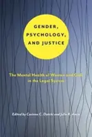 Gender, Psychology, and Justice: Psychické zdravie žien a dievčat v právnom systéme - Gender, Psychology, and Justice: The Mental Health of Women and Girls in the Legal System