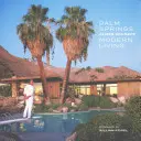 Palm Springs Moderné bývanie - Palm Springs Modern Living