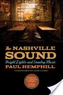 The Nashville Sound: Jasné svetlá a country hudba - The Nashville Sound: Bright Lights and Country Music