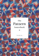 The Pattern Sourcebook (Príručka vzorov): Storočie povrchového dizajnu - The Pattern Sourcebook: A Century of Surface Design