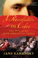 Revolúcia vo farbách: Svet Johna Singletona Copleyho - A Revolution in Color: The World of John Singleton Copley