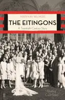 Eitingonovci - rodina dvadsiateho storočia (Wilmers Mary-Kay (editor)) - Eitingons - A Twentieth-Century Family (Wilmers Mary-Kay (editor))