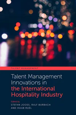 Inovácie v oblasti riadenia talentov v medzinárodnom hotelierstve - Talent Management Innovations in the International Hospitality Industry
