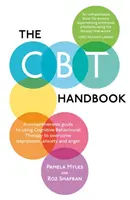 Príručka CBT - Komplexný sprievodca používaním kognitívno-behaviorálnej terapie na prekonanie depresie, úzkosti a hnevu - CBT Handbook - A comprehensive guide to using Cognitive Behavioural Therapy to overcome depression, anxiety and anger
