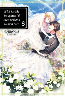 Ak je to pre moju dcéru, porazil by som aj Pána démonov: Diel 8 - If It's for My Daughter, I'd Even Defeat a Demon Lord: Volume 8