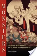 Príšery: Zlé bytosti, mýtické príšery a všetky druhy imaginárnych hrôz - Monsters: Evil Beings, Mythical Beasts, and All Manner of Imaginary Terrors